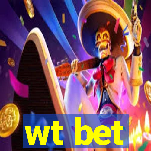 wt bet